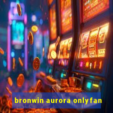 bronwin aurora onlyfan